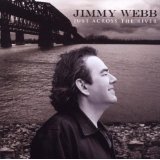 Jimmy Webb Across the River